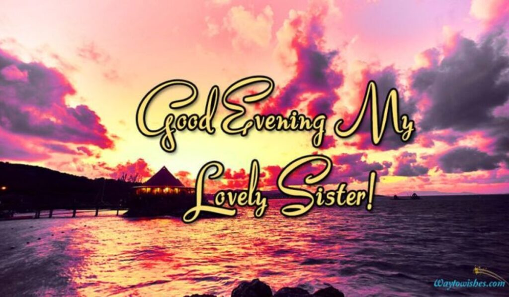 Good Evening Message to My Sister