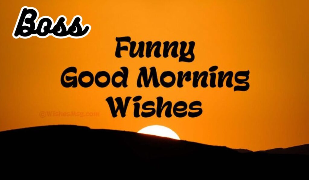 Funny Good Morning Messages for Boss