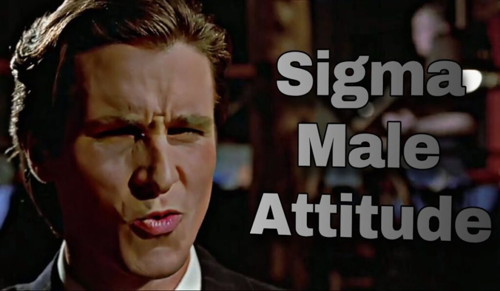 Attitude Sigma Male