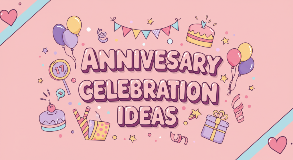Anniversary Celebration Ideas